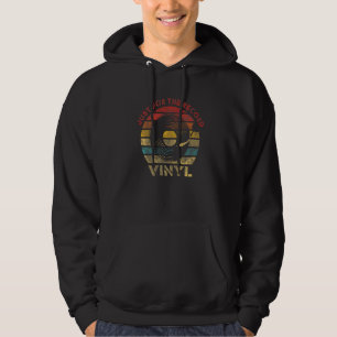 Just for the record Vinyl Retro Record Vintage Mus Hoodie
