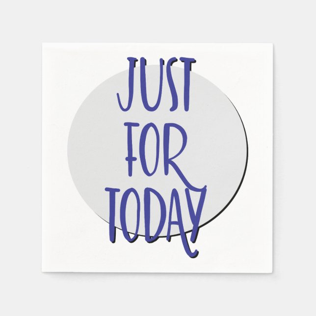 Just For Today | 12 Step Recovery Slogan Napkin (Front)