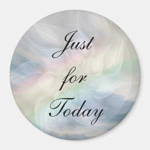 Just for today... magnet