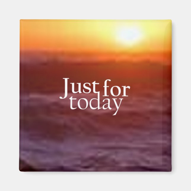 "Just For Today" Magnet (Front)