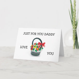 "JUST FOR YOU DADDY" COME HOME CARD