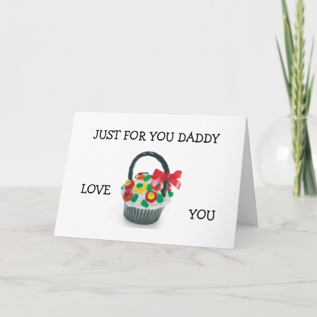 "JUST FOR YOU DADDY" COME HOME CARD (Front)