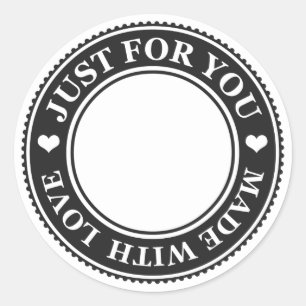 Just for You Made with Love Black and White Classic Round Sticker