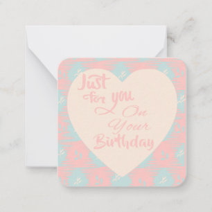 Just For You On Your Birthday Note Card