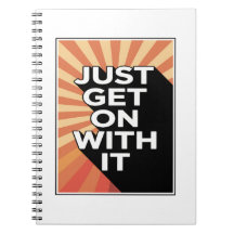 Just Get On With It Inspirational Motivational