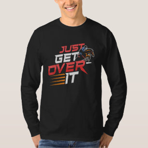 Just Get Over Dressage Sport Dressage Show Horseba T-Shirt