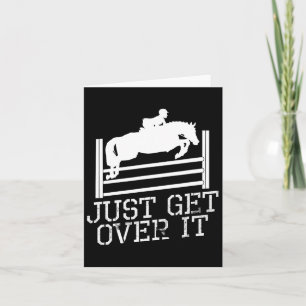 Just Get Over It Equestrian Jumping Quote Horsebac Card
