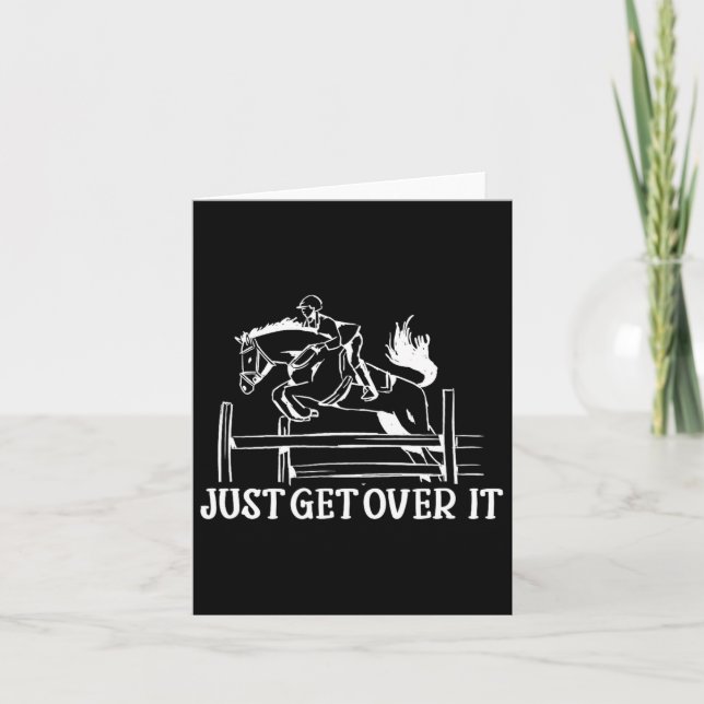 Just Get Over It - Funny Equestrian Horseback Ridi Card (Front)