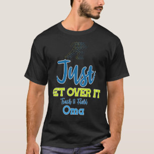Just Get Over It Funny Track and Field Oma T-Shirt