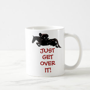 Just Get Over It Horse Jumping Coffee Mug