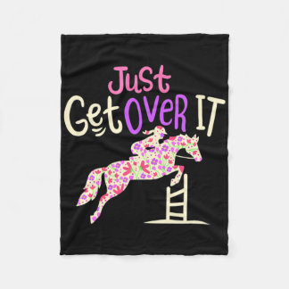 Just Get Over It Horse Riding Lover Equestrian Gir Fleece Blanket