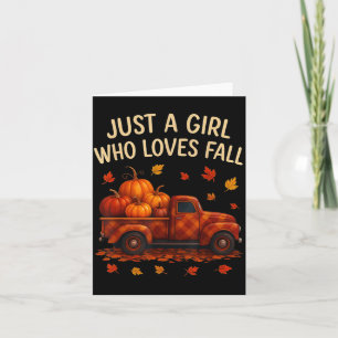 Just Girl Who Loves Fall Season Pumpkin Truck Autu Card