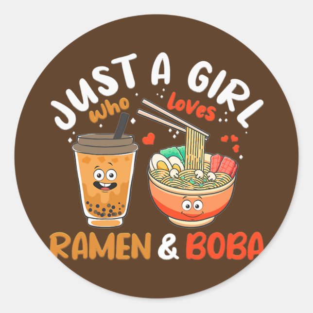 Just Girl Who Loves Ramen and Boba Kawaii Classic Round Sticker (Front)