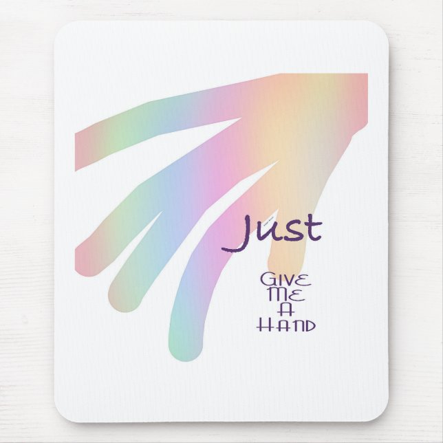 Just Give Me A Hand Computer  Mouse Pad (Front)