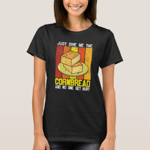 Just Give Me Cornbread Holiday Thanksgiving Vinta T-Shirt