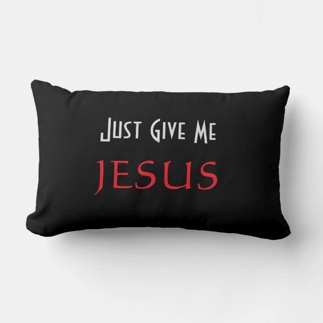 Just Give Me JESUS Black  Lumbar Cushion (Front)