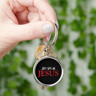 Just Give Me Jesus Christian Faith  Key Ring