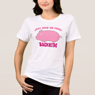 Just Give Me Piggy Backride Cute Pink Pig Tri-Blend Shirt
