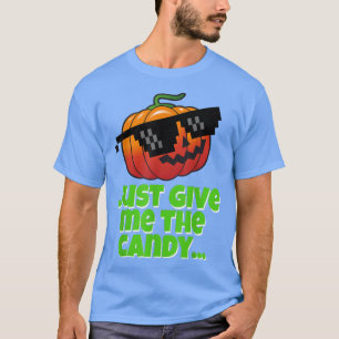 Just Give Me The Candy Pumpkin Sunglasses 265 T-Shirt