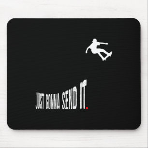 Just Gonna Send It Funny Skateboarding Skater Men  Mouse Pad
