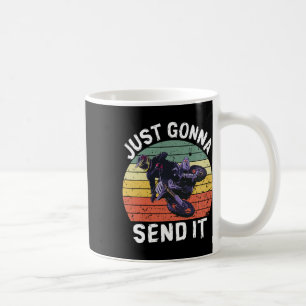 Just Gonna Send It Motocross Dirt Bike Dirt Biker  Coffee Mug