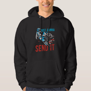 JUST GONNA SEND IT Motorcycle Motorcross Adventure Hoodie
