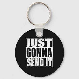 Just Gonna Send It Mountain Bike Ski Skiing Motocr Key Ring