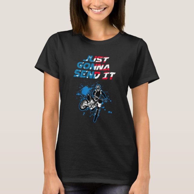 Just Gonna Send It Shirt American Flag Dirt Bike B (Front)