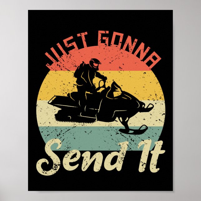 Just Gonna Send It Snowmobile Driving Winter Poster (Front)