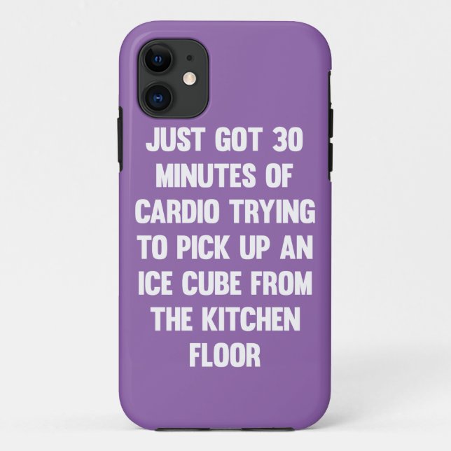 Just got 30 minutes of cardio..| funny quote | fun Case-Mate iPhone case (Back)