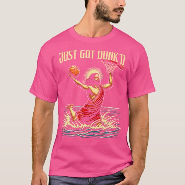 Just Got Dunked Jesus Dunking Baptism Playing Bask T-Shirt (Front)