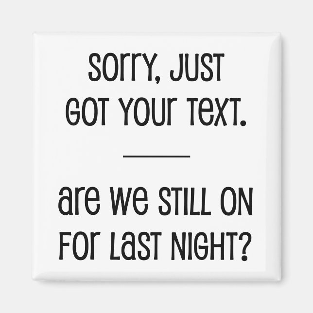 Just Got Your Text Magnet (Front)