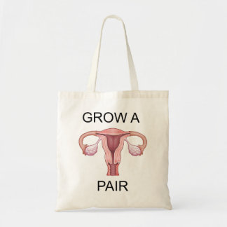 Just grow a pair! tote bag