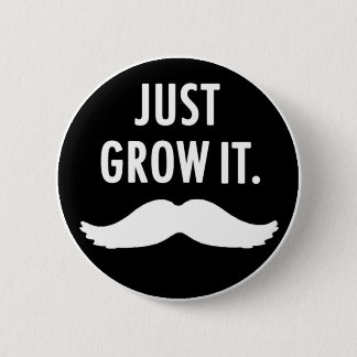 Just Grow It Moustache Button