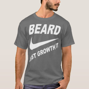 Just growth it T-Shirt