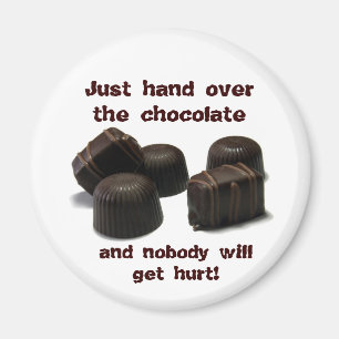 Just hand over the chocolate, ... magnet