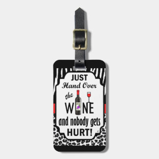 Just Hand Over the Wine Luggage Tag