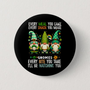 Just Hanging And Chilling With My Gnomies St Patri 6 Cm Round Badge