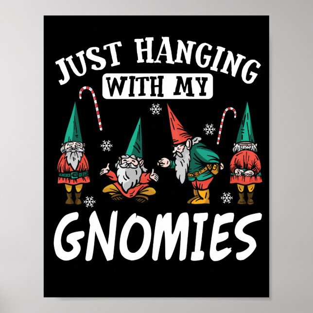 Just Hanging With My Gnomies Funny Christmas Pun Poster (Front)