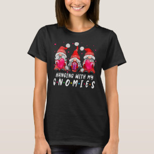 Just Hanging With My Gnomies Happy Valentines Day T-Shirt
