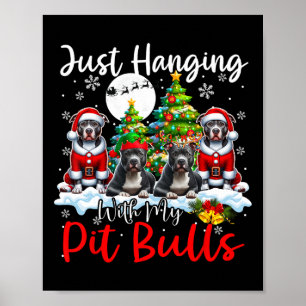 Just Hanging With My Pit Bulls Xmas Three Santa Do Poster