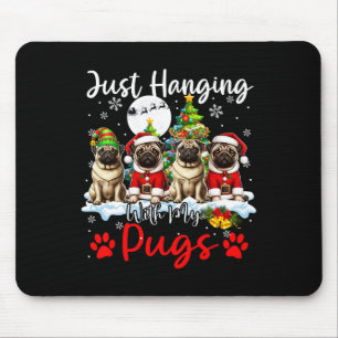 Just Hanging With My Pugs Xmas Three Santa Dogs Lo Mouse Pad