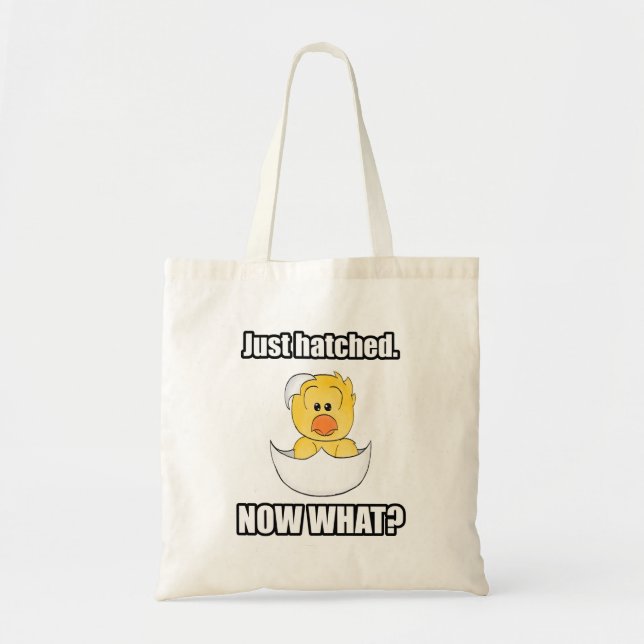 Just Hatched Now What Tote Bag (Front)