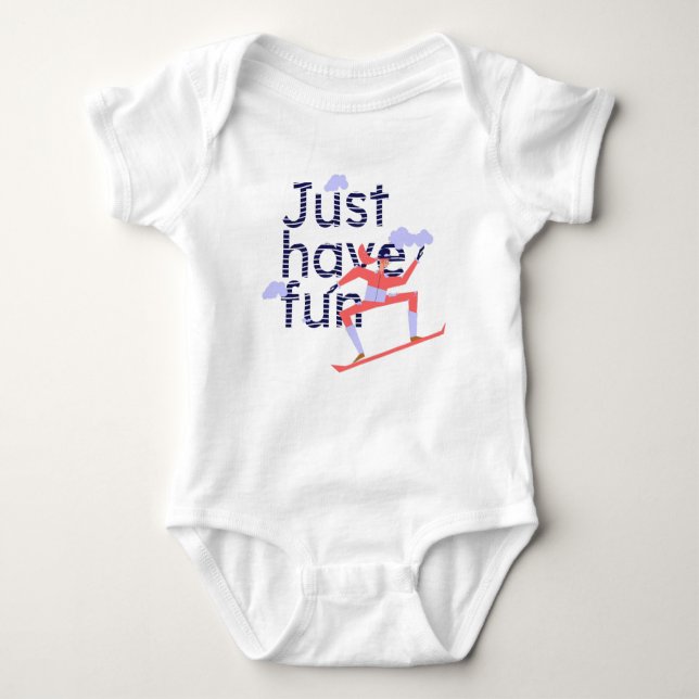 Just Have Fun Baby Bodysuit (Front)