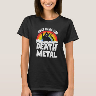 Just Here For Death Metal Satan Goth Cat Heavy Met T-Shirt