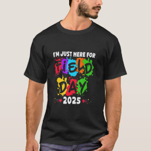 Just Here For Field Day 2025 Teacher Kids Field Da T-Shirt