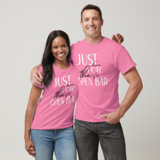 Just here for open bar | Name of Bride on the back T-Shirt