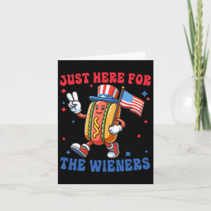 Just Here For The 4th Of July Card
