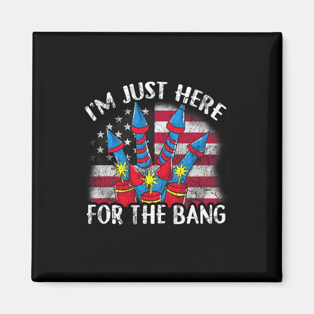 Just Here For The Bang Funny Fireworks Humour  Magnet (Front)