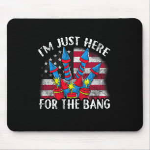 Just Here For The Bang Funny Fireworks Humour  Mouse Pad